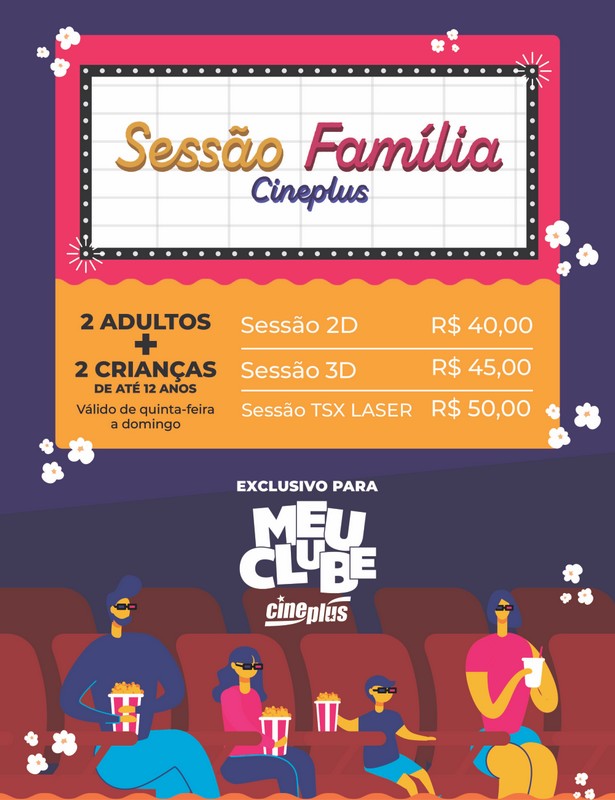 Saiba como funciona o Ingresso Sessão Família do Cineplus