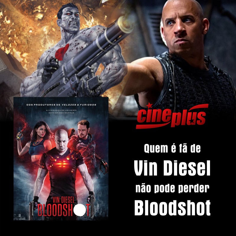 Quem é fã de Vin Diesel não pode perder Bloodshot