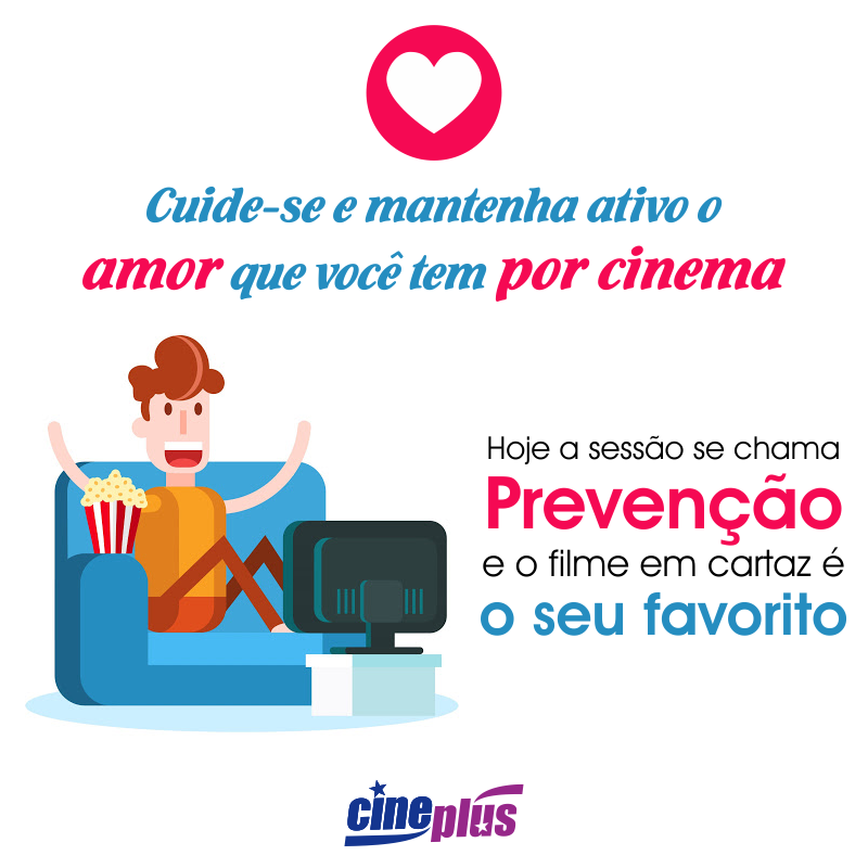 Cuide-se e mantenha ativo o amor que você tem por cinema