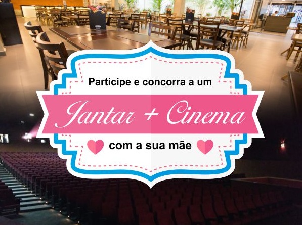 Promoção Click Riomafra Dia das Mães inesquecível com jantar e cinema