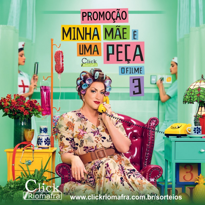 Click Riomafra Ingressos para assistir Minha Mãe É Uma Peça 3