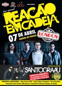 Show Nacional Reação em Cadeia e SantoGraau dia 7 de Abril, sábado de Pascoa no London Club.