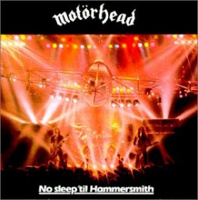 Motörhead - "No Sleep 'Til Hammersmith"