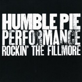 Humble Pie - Performance Rockin' The Fillmore