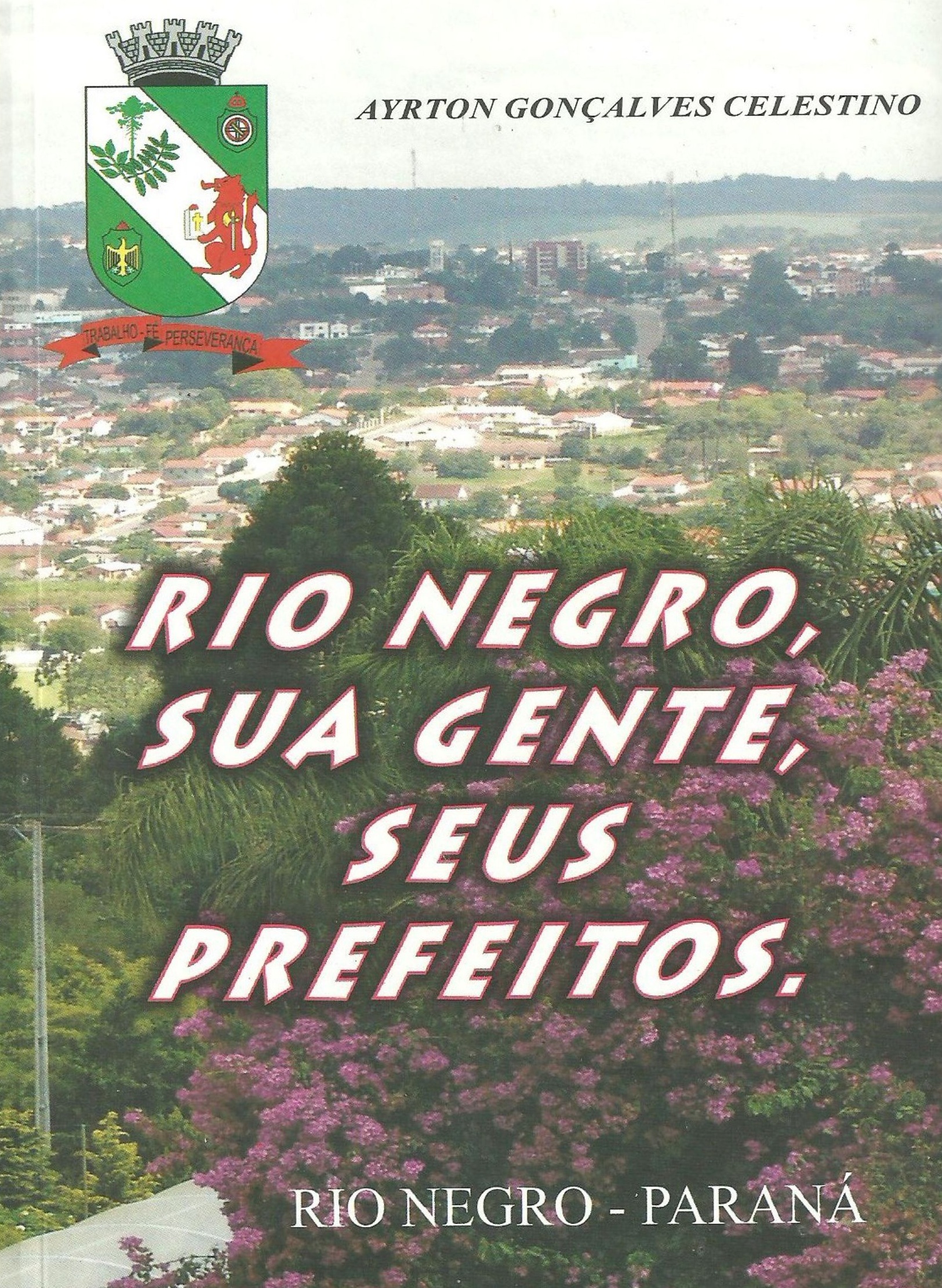 Rio Negro, sua gente, seus prefeitos